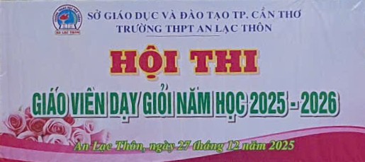 Trường THPT An Lạc Thôn khai mạc Hội thi giáo viên dạy giỏi cấp trường năm học 2025 - 2026