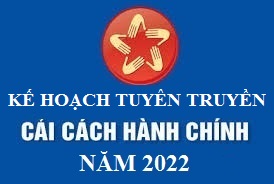 Kế hoạch tuyên truyền cải cách hành chính 2022