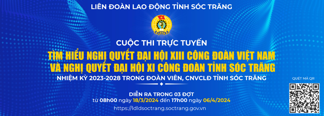 Cuộc thi trực tuyến tìm hiểu Nghị quyết ĐH XIII CĐ Việt Nam và Đại hội XI CĐ Sóc Trăng